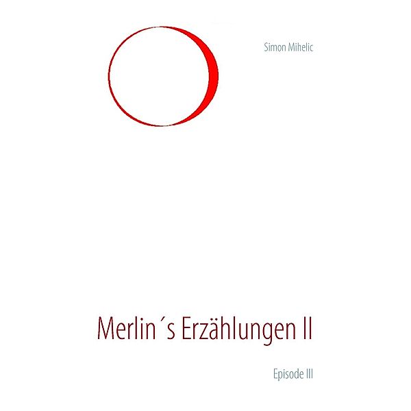 Merlin's Erzählungen II, Simon Mihelic