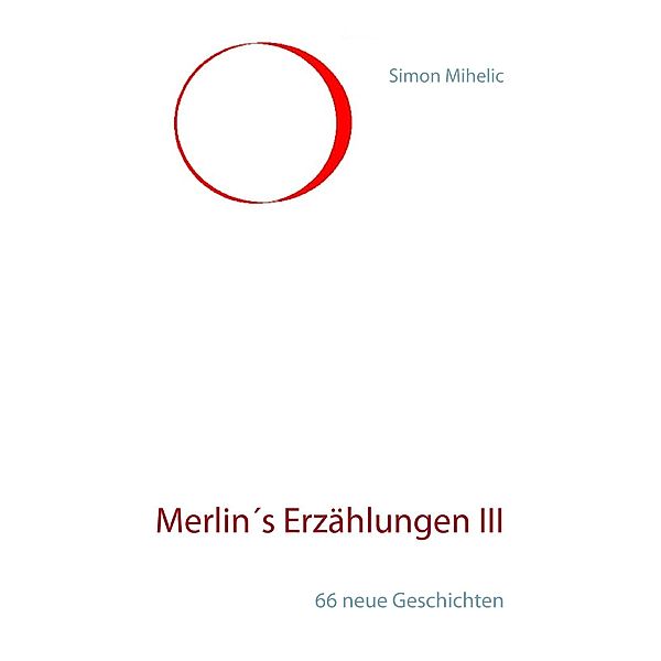 Merlin's Erzählungen III, Simon Mihelic