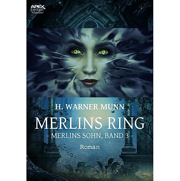 MERLINS RING - Merlins Sohn, Band 3 / Merlins Sohn Bd.3, H. Warner Munn