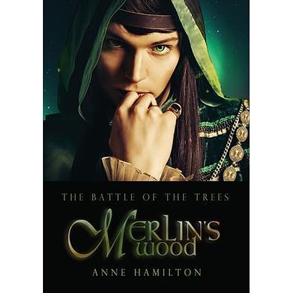 Merlin's Wood / Battle of the Trees Bd.1, Anne Hamilton