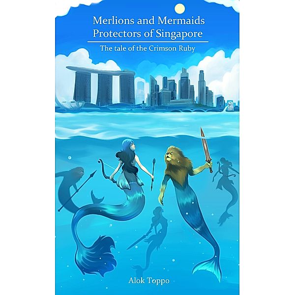 Merlions and Mermaids - Protectors of Singapore, K. O