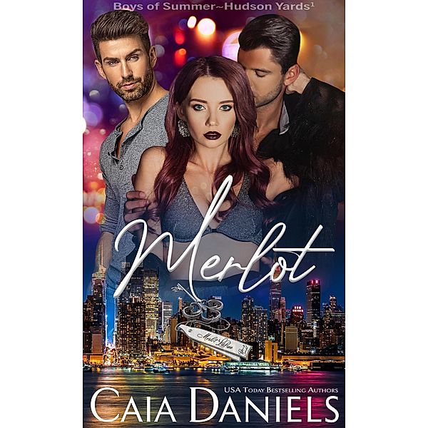 Merlot (Boys of Summer-Hudson Yards, #1) / Boys of Summer-Hudson Yards, Caia Daniels