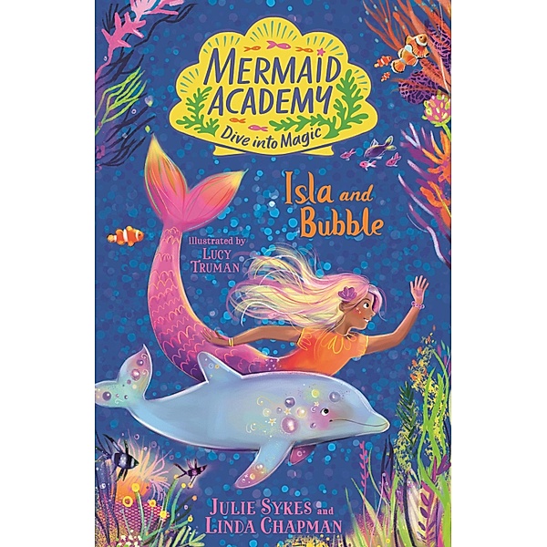 Mermaid Academy: Isla and Bubble / Mermaid Academy Bd.1, Julie Sykes, Linda Chapman