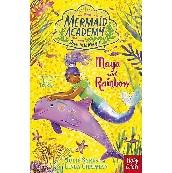 Mermaid Academy: Maya and Rainbow / Mermaid Academy Bd.3, Julie Sykes, Linda Chapman