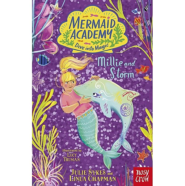 Mermaid Academy: Millie and Storm / Mermaid Academy Bd.5, Julie Sykes, Linda Chapman