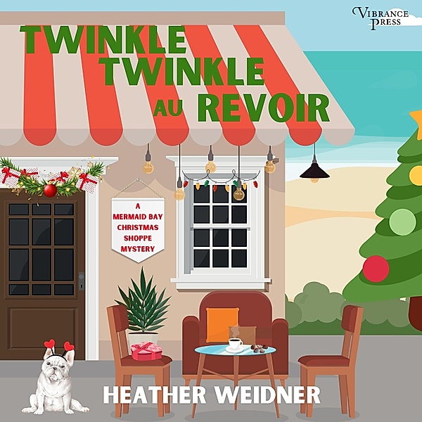 Mermaid Bay Christmas Shoppe - 2 - Twinkle, Twinkle Au Revoir, Heather Weidner
