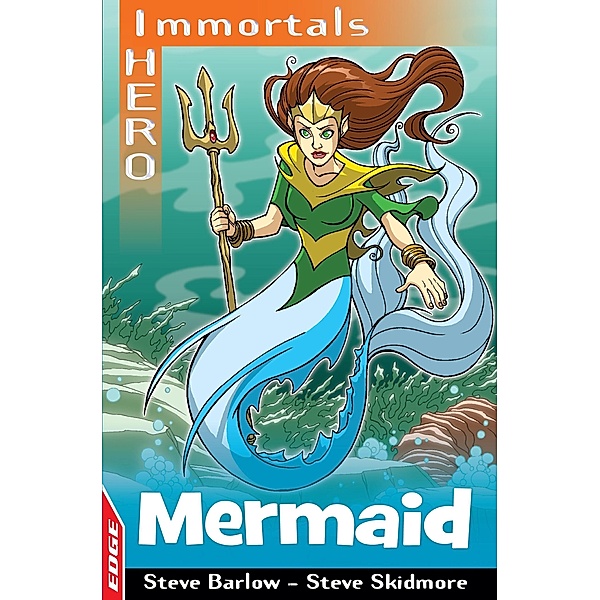 Mermaid / EDGE: I HERO: Immortals Bd.4, Steve Barlow, Steve Skidmore