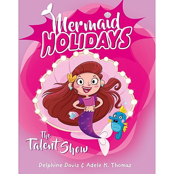 Mermaid Holidays 1: The Talent Show, Delphine Davis