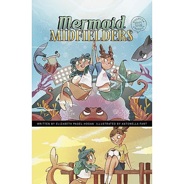 Mermaid Midfielders / Raintree Publishers, Elizabeth Pagel-Hogan