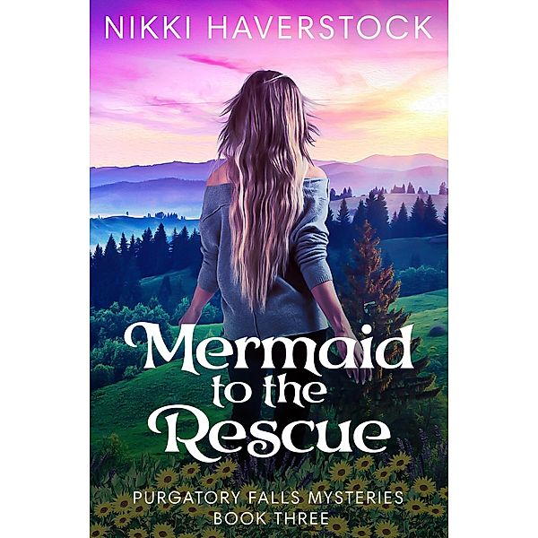 Mermaid to the Rescue (Purgatory Falls Mysteries, #3) / Purgatory Falls Mysteries, Nikki Haverstock