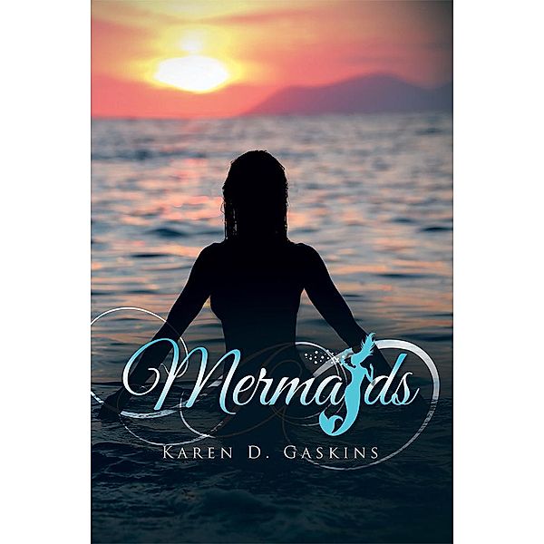 Mermaids, Karen D. Gaskins