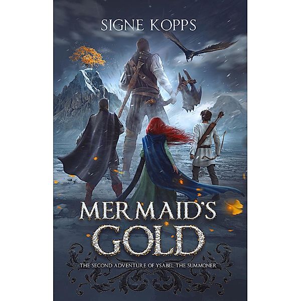 Mermaid's Gold (The Adventues of Ysabel the Summoner, #2), Signe Kopps