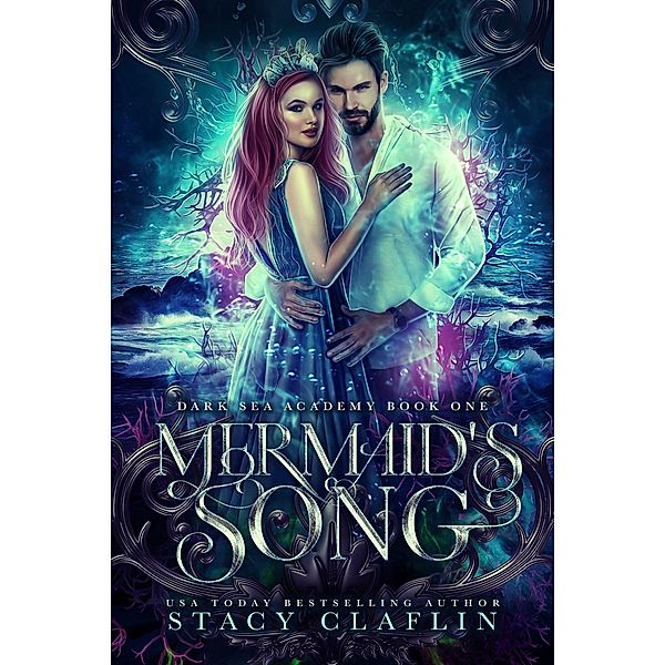 Mermaid's Song (Dark Sea Academy, #1) / Dark Sea Academy, Stacy Claflin