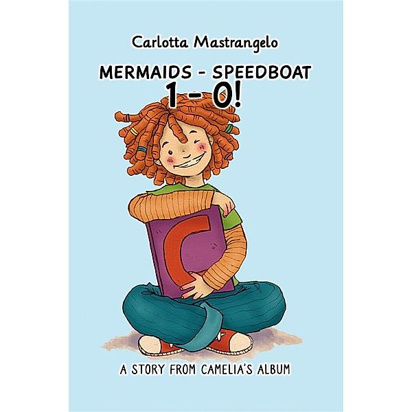 Mermaids - Speedboat 1 - 0! / Camelia, Carlotta Mastrangelo