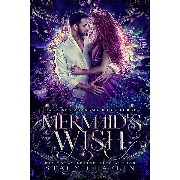 Mermaid's Wish (Dark Sea Academy, #3) / Dark Sea Academy, Stacy Claflin