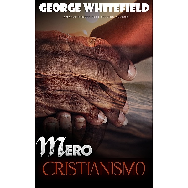 Mero cristianismo, George Whitefield