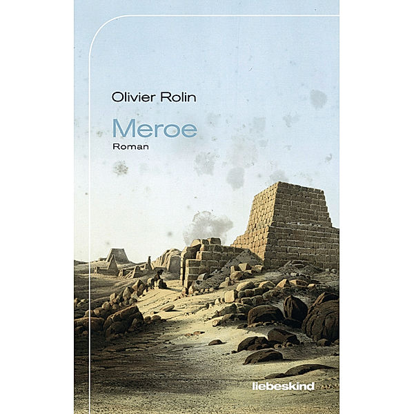 Meroe, Olivier Rolin