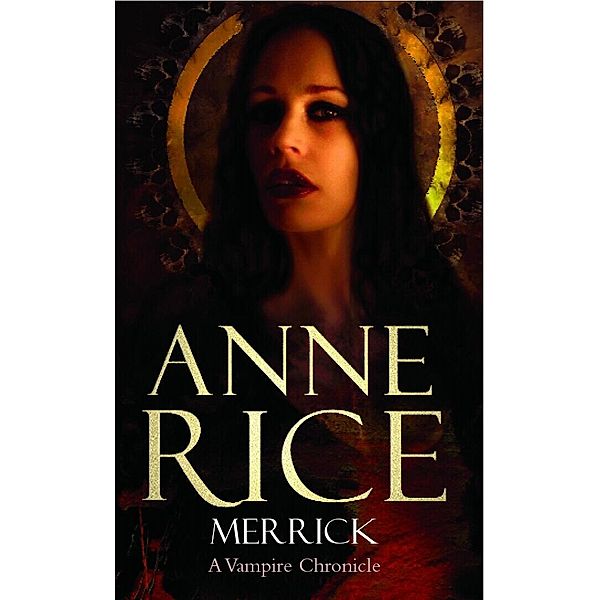 Merrick / The Vampire Chronicles Bd.7, Anne Rice