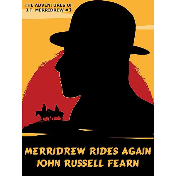 Merridrew Rides Again / The Adventures of J.T. Merridrew Bd.2, John Russel Fearn