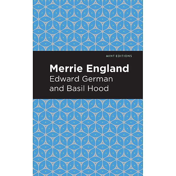 Merrie England / Mint Editions (Music and Performance Literature), Basil Hood