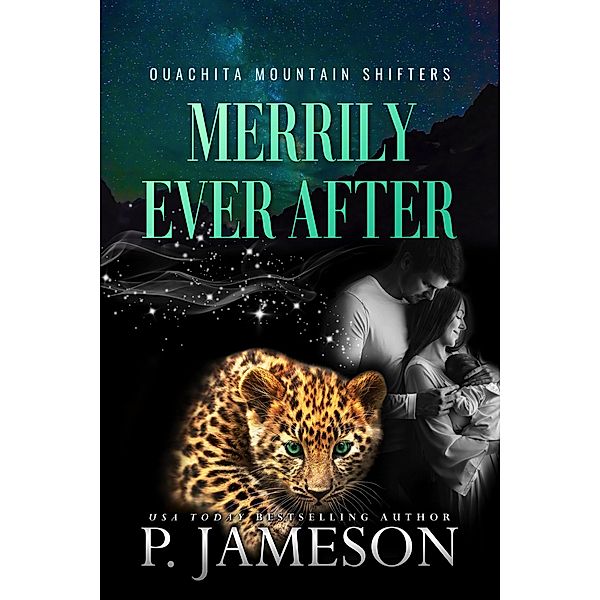 Merrily Ever After (Ouachita Mountain Shifters, #9) / Ouachita Mountain Shifters, P. Jameson