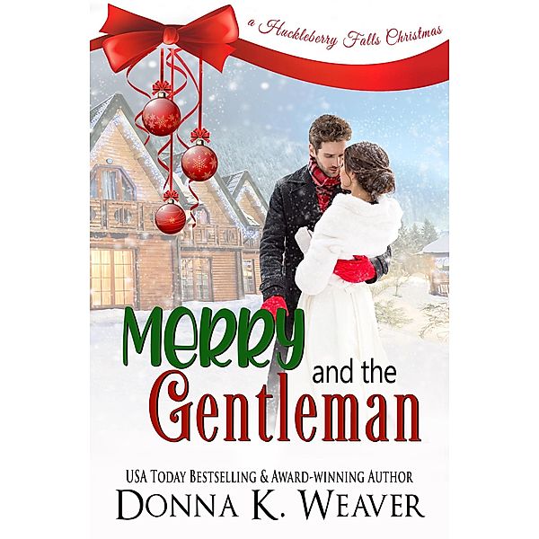 Merry and the Gentleman (Huckleberry Falls Romances, #1) / Huckleberry Falls Romances, Donna K. Weaver