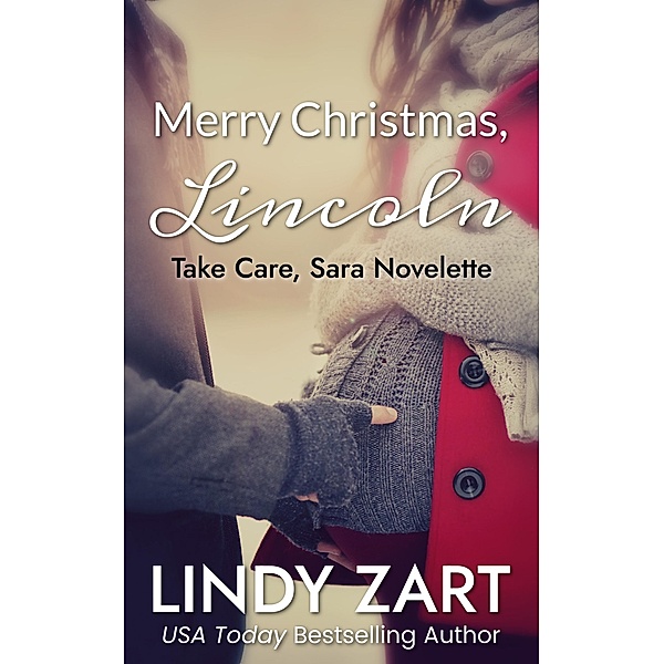 Merry Christmas, Lincoln (Take Care, Sara Novelette), Lindy Zart
