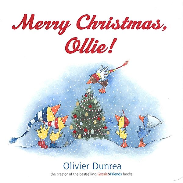 Merry Christmas, Ollie! / Gossie & Friends, Olivier Dunrea