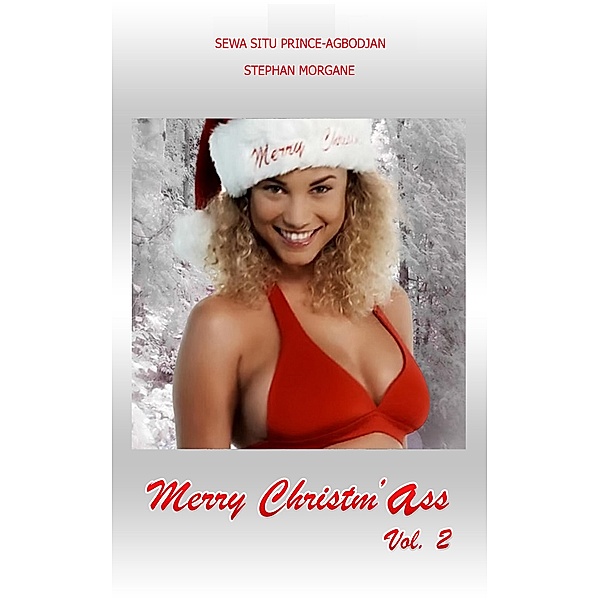 Merry Christm'Ass-Vol.2, Sewa Situ Prince-Agbodjan