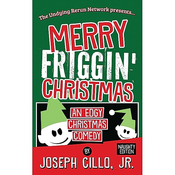 Merry Friggin' Christmas / Infornuity Publishing, LLC, Joseph Cillo Jr.