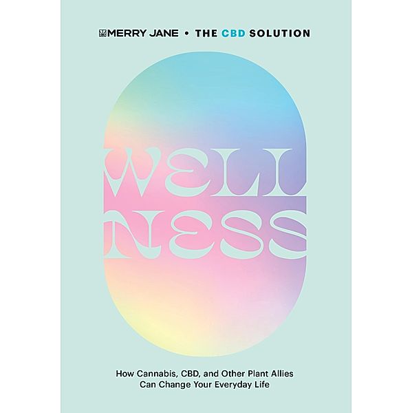 Merry Jane's The CBD Solution: Wellness / Merry Jane's The CBD Solution, Merry Jane