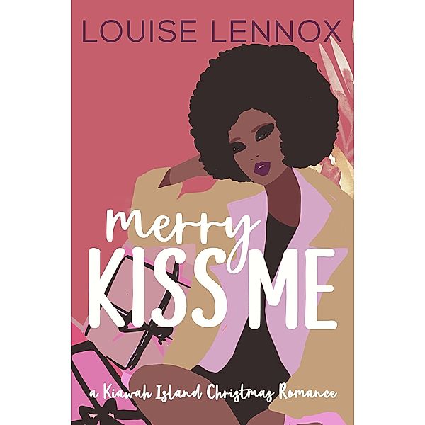 Merry Kiss Me (Kiawah Kisses, #1) / Kiawah Kisses, Louise Lennox
