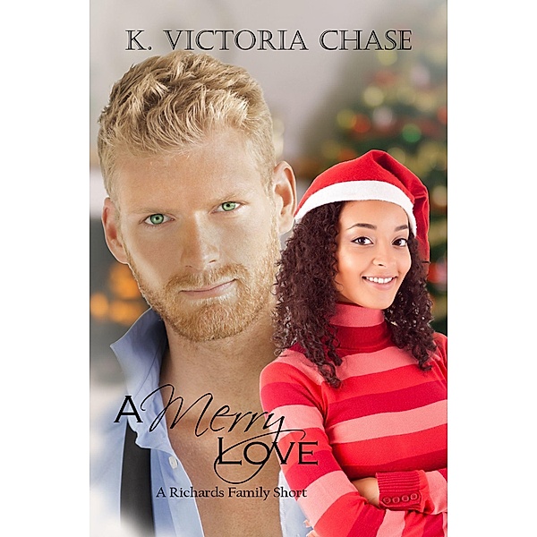 Merry Love (A Richards Family Short) / K. Victoria Chase, K. Victoria Chase