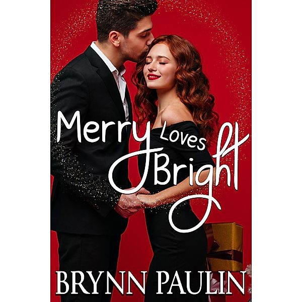 Merry Loves Bright (Dare to Love, #6) / Dare to Love, Brynn Paulin