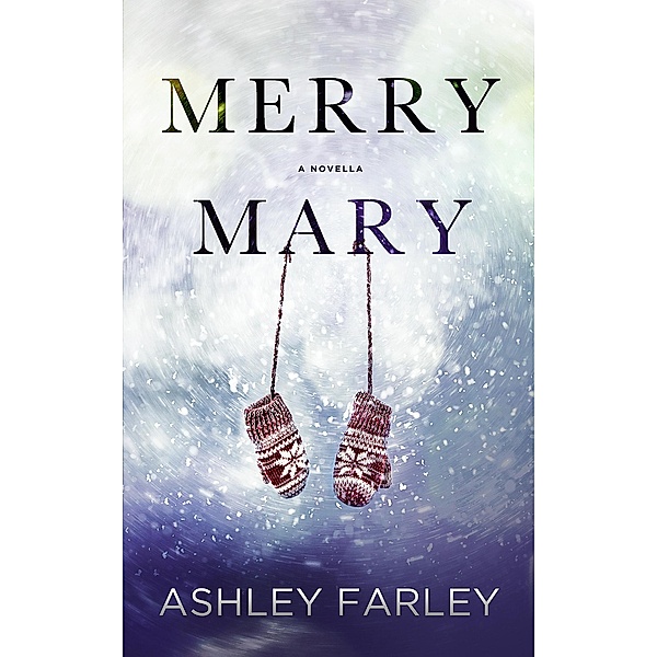 Merry Mary (Scottie's Adventures, #1) / Scottie's Adventures, Ashley Farley