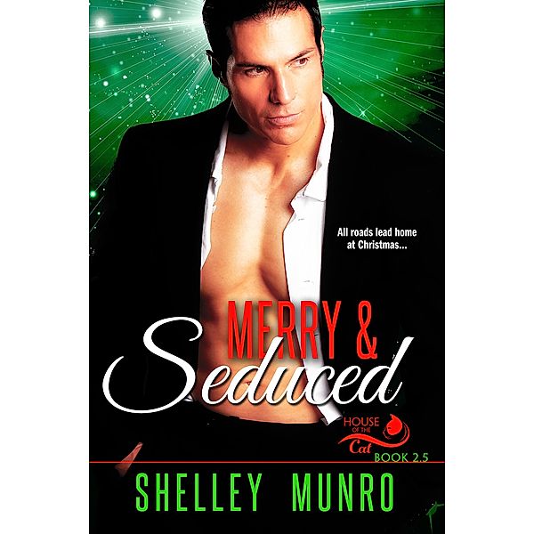 Merry & Seduced (House of the Cat, #3) / House of the Cat, Shelley Munro