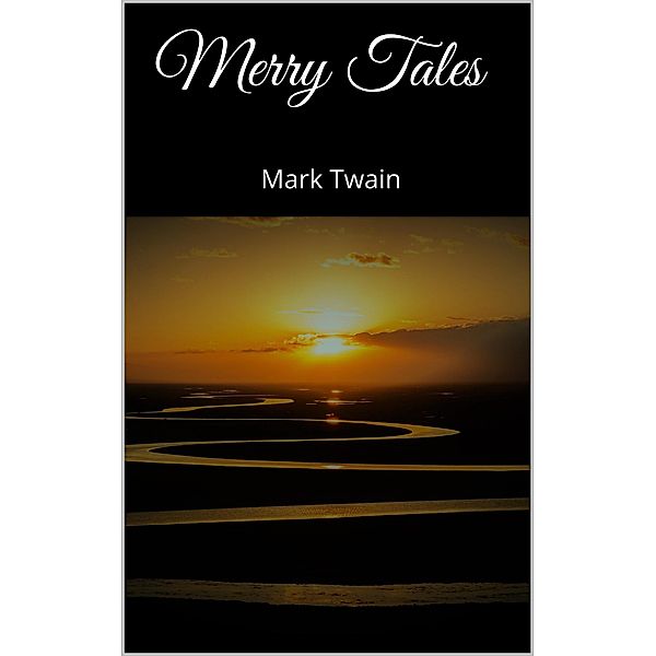 Merry Tales, Mark Twain
