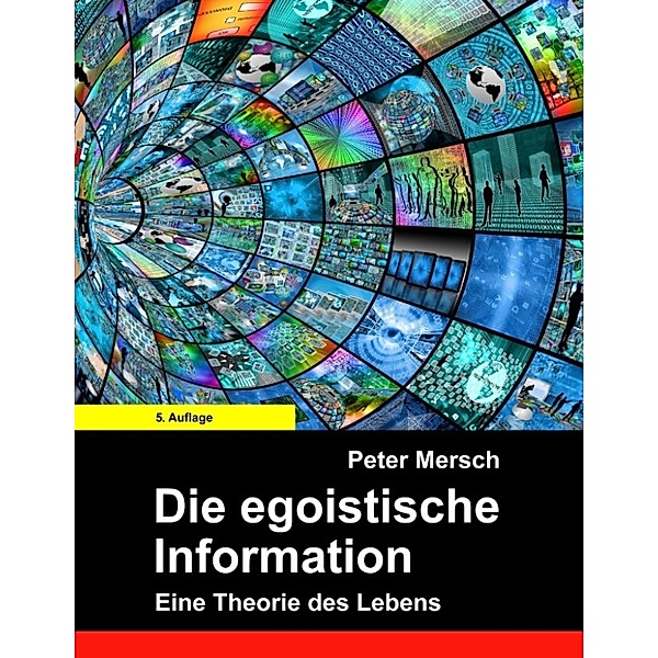 Mersch, P: Die egoistische Information, Peter Mersch