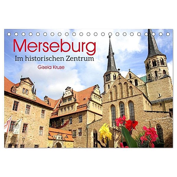 Merseburg - Im historischen Zentrum (Tischkalender 2025 DIN A5 quer), CALVENDO Monatskalender, Calvendo, Gisela Kruse