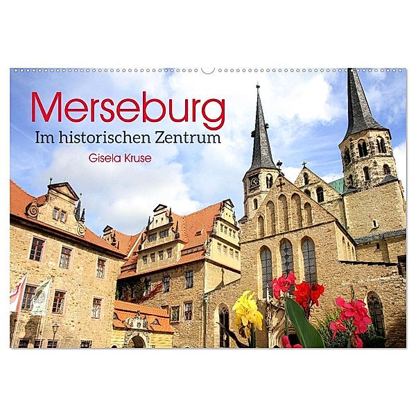 Merseburg - Im historischen Zentrum (Wandkalender 2025 DIN A2 quer), CALVENDO Monatskalender, Calvendo, Gisela Kruse