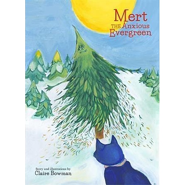 Mert the Anxious Evergreen, Claire Bowman