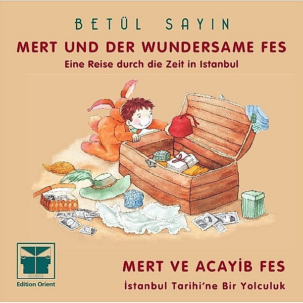 Mert und der wundersame Fes (Türkisch-Deutsch). Mert ve acayib fes, Betül Sayin