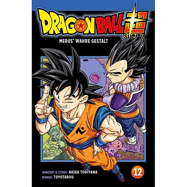 Merus wahre Gestalt / Dragon Ball Super Bd.12, Akira Toriyama, Toyotarou
