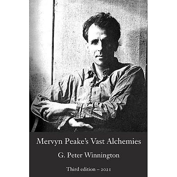 Mervyn Peake's Vast Alchemies, G. Peter Winnington