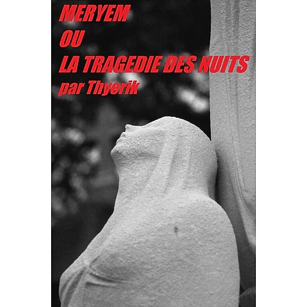 Méryem ou La Tragédie des Nuits, Thyerik