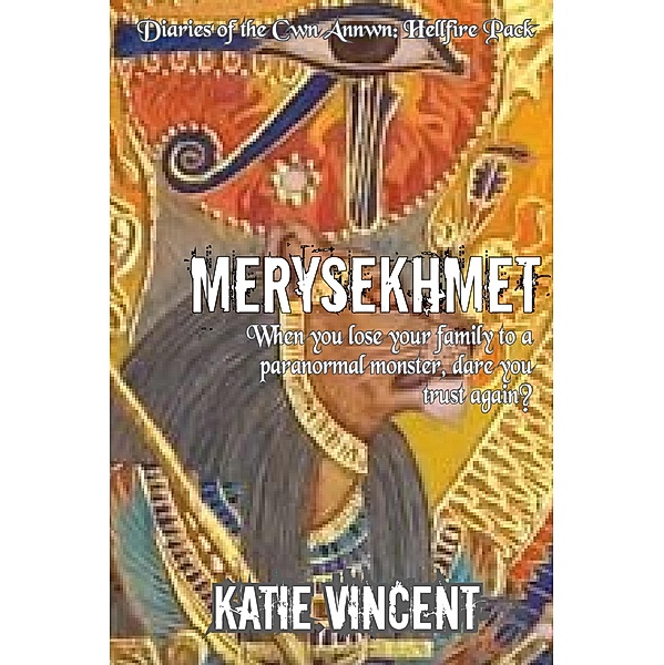 Merysekhmet (Diaries of the Cwn Annwn, #7) / Diaries of the Cwn Annwn, Katie Vincent