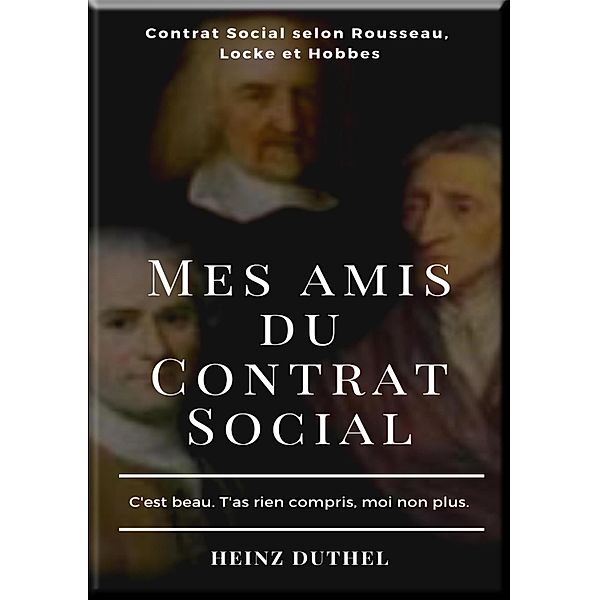 MES AMIS DU CONTRAT SOCIAL, Heinz Duthel