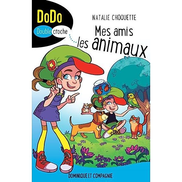 Mes amis les animaux / Dominique et compagnie, Natalie Choquette