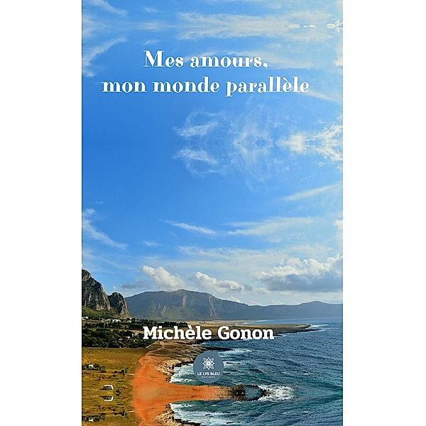 Mes amours, mon monde parallèle, Michèle Gonon