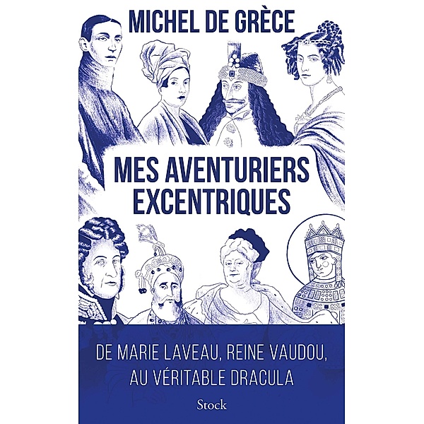Mes aventuriers excentriques / Essais - Documents, Michel de Grèce